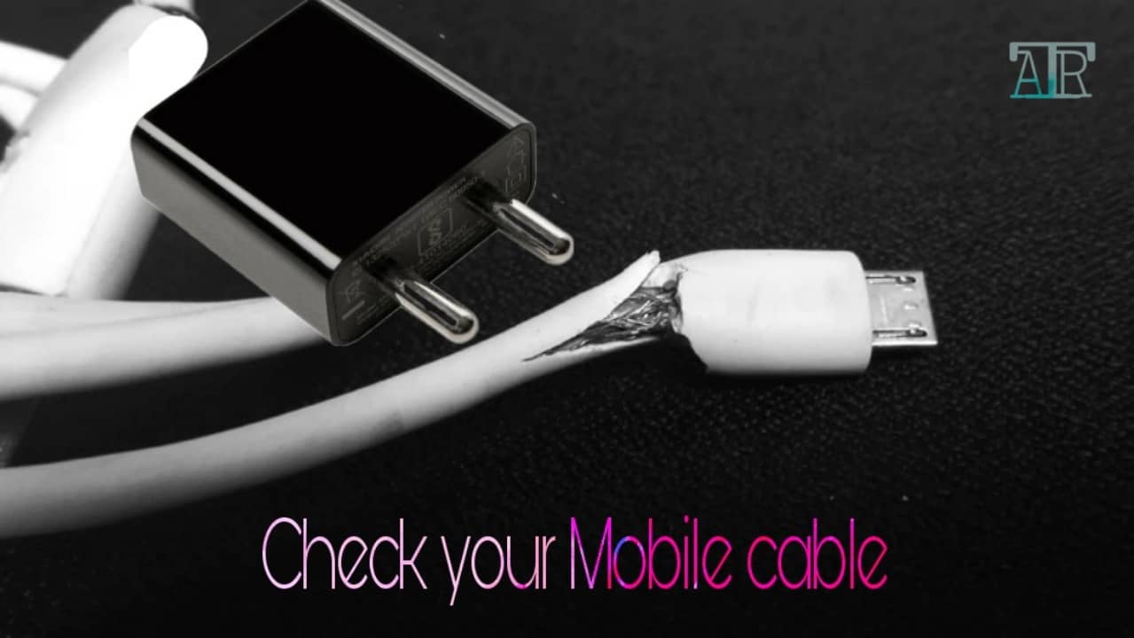 check your mobile cable
